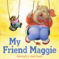 Book Cover for My Friend Maggie by Hannah E Harrison