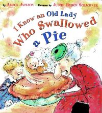 Book Cover for I Know an Old Lady Who Swallowed a Pie by Alison Jackson, Judith Byron Schachner
