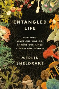 Book Cover for Entangled Life by Merlin Sheldrake