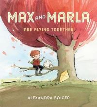 Book Cover for Max and Marla Are Flying Together by Alexandra Boiger
