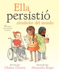 Book Cover for Ella Persistió Alrededor Del Mundo by Chelsea Clinton