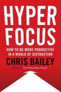 Book Cover for Hyperfocus by Chris Bailey