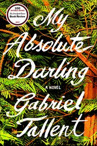 Book Cover for My Absolute Darling by Gabriel Tallent