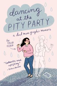 Book Cover for Dancing at the Pity Party by Tyler Feder