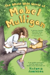 Book Cover for The Whole Wide World of Mabel Mulligan by Victoria Jamieson