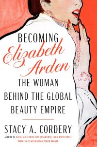 Book Cover for Becoming Elizabeth Arden by Stacy A Cordery