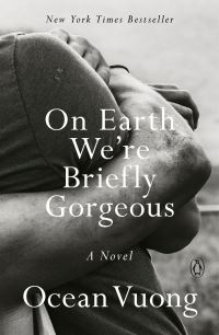 Book Cover for On Earth We're Briefly Gorgeous by Ocean Vuong