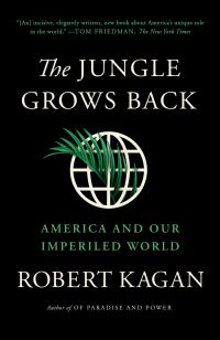 Book Cover for The Jungle Grows Back by Robert Kagan