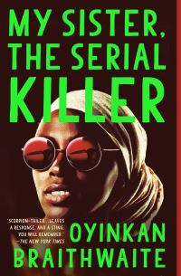 Book Cover for My Sister, the Serial Killer by Oyinkan Braithwaite