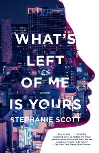 Book Cover for What's Left of Me Is Yours by Stephanie Scott