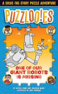 Book Cover for Puzzlooies! One of Our Giant Robots Is Missing by Russell Ginns, Jonathan Maier