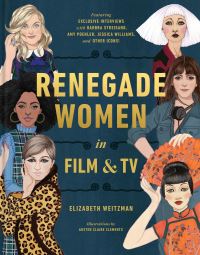 Book Cover for Renegade Women in Film & TV by Elizabeth Weitzman