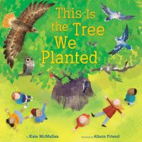 Book Cover for This Is the Tree We Planted by Kate McMullan
