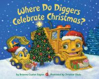 Book Cover for Where Do Diggers Celebrate Christmas? by Brianna Caplan Sayres