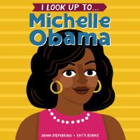 Book Cover for I Look Up to...Michelle Obama by Anna Membrino