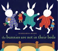 Book Cover for The Bunnies Are Not in Their Beds by Marisabina Russo