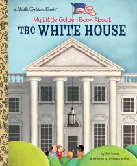 Book Cover for My Little Golden Book About the White House by Jen Arena