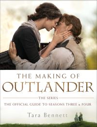 Book Cover for The Making of Outlander, the Series by Tara Bennett