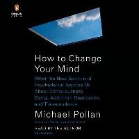 Book Cover for How to Change Your Mind by Michael Pollan
