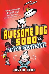 Book Cover for Awesome Dog 5000 Vs. Mayor Bossypants by Justin Dean