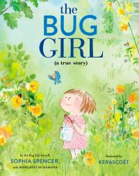 Book Cover for The Bug Girl by Sophia Spencer, Margaret McNamara
