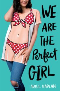 Book Cover for We Are the Perfect Girl by Ariel Kaplan