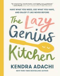 Book Cover for The Lazy Genius Kitchen by Kendra Adachi