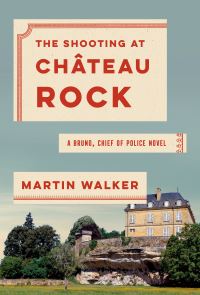 Book Cover for The Shooting at Chateau Rock by Martin Walker