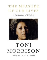 Book Cover for The Measure of Our Lives by Toni Morrison