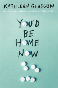Book Cover for You'd Be Home Now by Kathleen Glasgow
