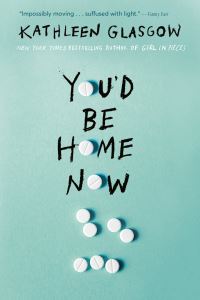 Book Cover for You'd Be Home Now by Kathleen Glasgow