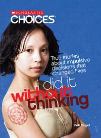 Book Cover for I Did It Without Thinking (Scholastic Choices) by Jacqueline Morley, David Antram, David Salariya