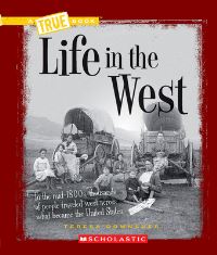 Book Cover for Life in the West (A True Book by Katie Marsico