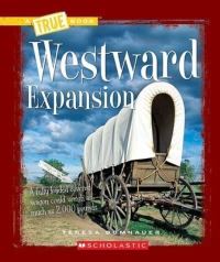 Book Cover for Westward Expansion (A True Book by Teresa Domnauer