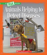 Book Cover for Animals Helping to Detect Diseases (A True Book by Susan H Gray