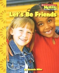 Book Cover for Let's Be Friends (Scholastic News Nonfiction Readers by Jodie Shepherd