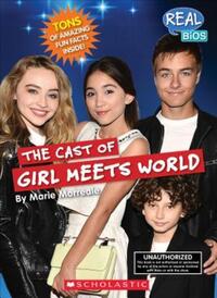 Book Cover for The Cast of Girl Meets World (Real Bios) by Marie Morreale