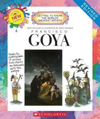 Book Cover for Francisco Goya (Revised Edition) (Getting to Know the World's Greatest Artists) by Mike Venezia