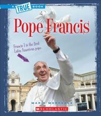 Book Cover for Pope Francis (A True Book by Marie Morreale