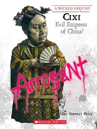 Book Cover for CIXI (A Wicked History) by Sean Price, Sean Stewart Price