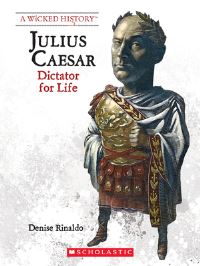 Book Cover for Julius Caesar (Revised Edition) (A Wicked History) by Ann Squire