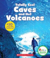 Book Cover for Totally Cool Caves and Hot Volcanoes + 10 More Epic Landforms! (Rookie Amazing America) by Janice Behrens