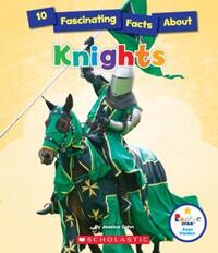 Book Cover for 10 Fascinating Facts About Knights (Rookie Star by Jessica Cohn