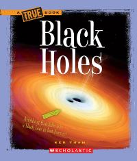 Book Cover for Black Holes (A True Book by Elizabeth Weitzman, Lucy H Spelman, Jeanne Clidas