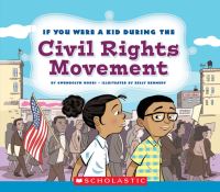 Book Cover for If You Were a Kid During the Civil Rights Movement (If You Were a Kid) by Gwendolyn Hooks