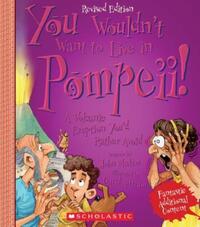 Book Cover for You Wouldn't Want to Live in Pompeii! (Revised Edition) (You Wouldn't Want To... Ancient Civilization) by John Malam