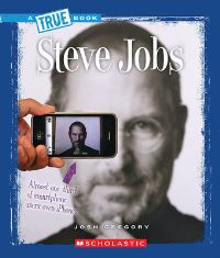 Book Cover for Steve Jobs (A True Book by Jacqueline Morley, David Salariya