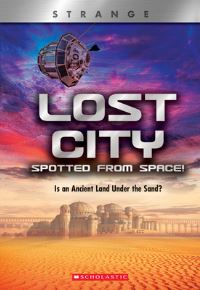 Book Cover for Lost City Spotted from Space! Is an Ancient Land Under the Sand? (Xbooks by Denise Ronaldo