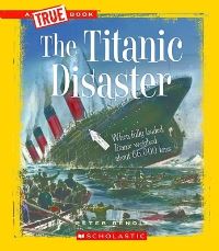 Book Cover for The Titanic Disaster (A True Book by Rebecca E Hirsch