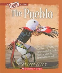 Book Cover for The Pueblo (A True Book by Kevin Cunningham, Peter Benoit
